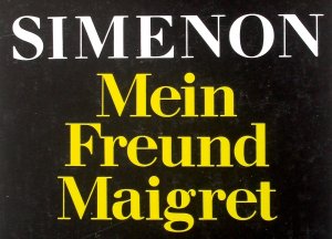 gebrauchtes Buch – Simenon, Georges; Melter – Mein Freund Maigret. [detebe 20506.]