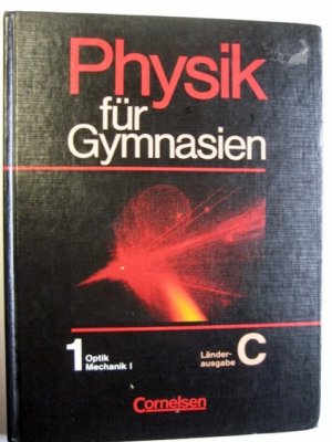 Physik für Gymnasien. Länderausgabe C / Teilband 1 - Optik, Mechanik I - Schülerbuch