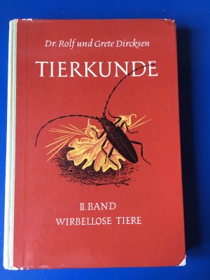 antiquarisches Buch – Dr. Rolf und Grete Dircksen – Tierkunde II. Band Wirbellose Tiere