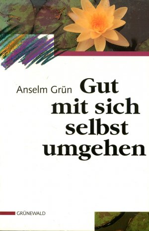 gebrauchtes Buch – Anselm Grün – Gut mit sich selbst umgehen