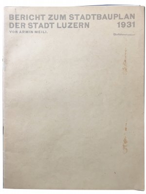 Bericht zum Stadtbauplan der Stadt Luzern 1931