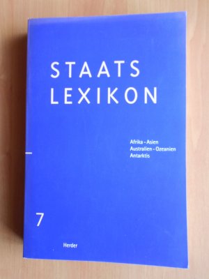 Staatslexikon Band 7 >Die Staaten der Welt II< Afrika  - Asien - Australien - Ozeanien - Antarktis