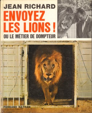 Envoyez les lions! ou le metier dompteur