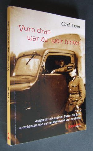 Vorn dran war  zu weit hinten. Teil 2.  Ausgefüllt mit unseren Taten, die Zeit, unterhaltsam und nacherlebenswert war sie allemal