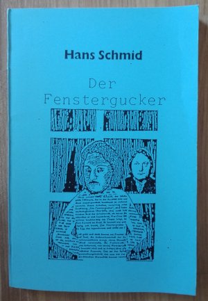 gebrauchtes Buch – Hans Schmid – Der Fenstergucker