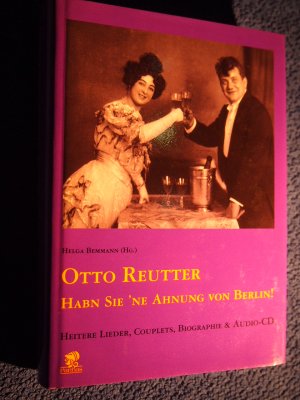 gebrauchtes Buch – Reutter, Otto, 1870-1931  – Otto Reutter: Habn Sie ne Ahnung von Berlin. Heitere Lieder und Couplets. Mit Audio-CD.