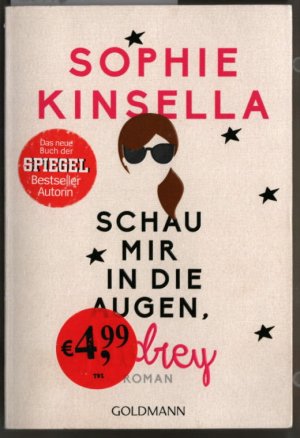 gebrauchtes Buch – Kinsella, Sophie und Anja Galic – Schau mir in die Augen, Audrey. Sophie Kinsella ; aus dem Amerikanischen von Anja Galic/ Goldmann ; 48557.