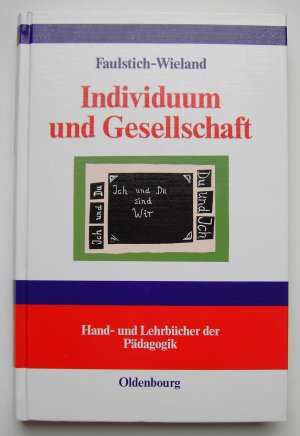 gebrauchtes Buch – Hannelore Faulstich-Wieland – Individuum und Gesellschaft - Sozialisationstheorien und Sozialisationsforschung