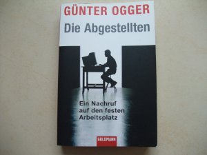 gebrauchtes Buch – Günter Ogger – Die Abgestellten - Ein Nachruf auf den festen Arbeitsplatz