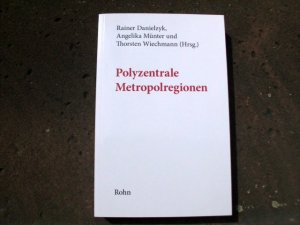 Polyzentrale Metropolregionen. (= Reihe: Planungswissenschaftliche Studien zu Raumordnung und Regionalentwicklung, Band 5).