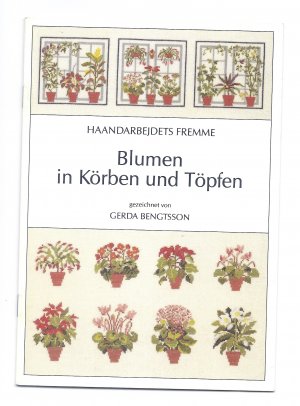 Haandarbejdets Fremme Blumen in Körben und Töpfen