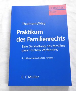 gebrauchtes Buch – Thalmann, Wolfgang; May – Praktikum des Familienrechts - Eine Darstellung des familiengerichtlichen Verfahrens