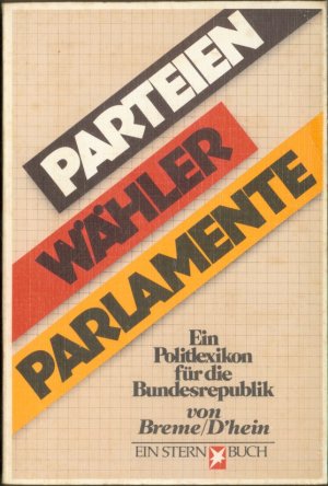 Parteien, Wähler, Parlamente. Ein Politlexikon für die Bundesrepublik