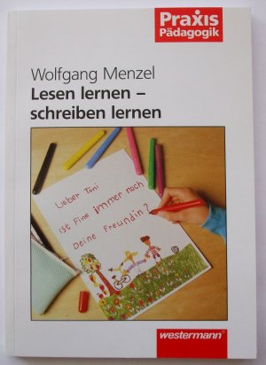 gebrauchtes Buch – Wolfgang Menzel – Praxis Pädagogik / Lesen lernen - schreiben lernen - Lesen und Schreiben