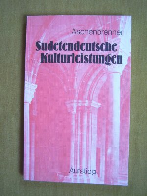 "Sudetendeutsche Kulturleistungen"