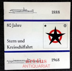 80 Jahre Stern und Kreisschiffahrt : 1888 - 1968 : Eine Berliner Dampfergeschichte. Hrsg.: Stern und Kreisschiffahrt d. Teltowkanal-Aktiengesellschaft