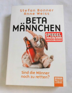 gebrauchtes Buch – Bonner, Stefan; Weiss – Betamännchen - Sind die Männer noch zu retten?