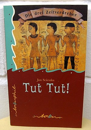 gebrauchtes Buch – Jon Scieszka – Die drei Zeitverdreher: TUT TUT!  Abenteuer im alten Ägypten