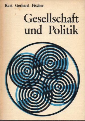 gebrauchtes Buch – Fischer,Kurt Gerhard – Gesellschaft und Politik