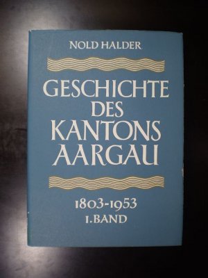 Geschichte des Kantons Aargau 1803-1953