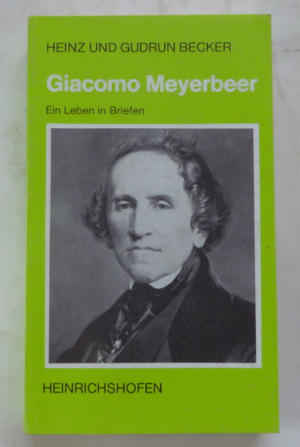 Giacomo Meyerbeer - ein leben in briefen