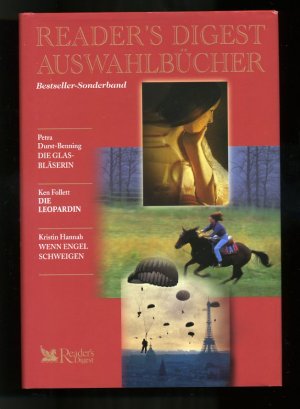 gebrauchtes Buch – Petra Durst-Benning / Ken Follett / Kristin Hannah – Readers Digest Auswahlbücher / Bestseller-Sonderband - Die Glasbläserin ° Die Leopardin ° Wenn Engel schweigen