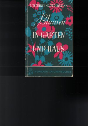 Blumen in Garten und Haus