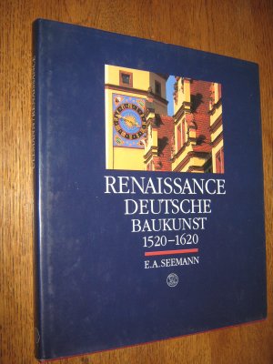 gebrauchtes Buch – Ullmann, Ernst – Renaissance. Deutsche Baukunst 1520-1620