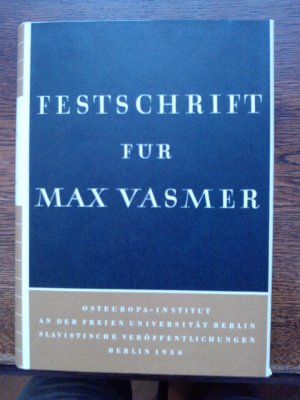 Festschrift für Max Vasmer zum 70. Geburtstag am 28. Februar 1956.