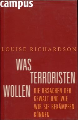 gebrauchtes Buch – Louise Richardson – Was Terroristen wollen., Die Ursachen der Gewalt und wie wir sie bekämpfen können.