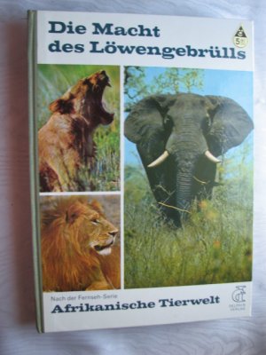 antiquarisches Buch – Jeannette Fievet – Die Macht des Löwengebrülls. Nach der Fernseh-Serie Afrikanische Tierwelt