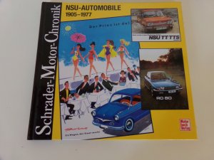 gebrauchtes Buch – Peter Schneider – NSU Automobile 1905 - 77 Schrader Motor Chronik NSU Prinz TT / TTS * Ro 80