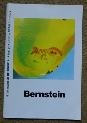 Bernstein. Bernsteine und Bernstein-Fossilien. Stuttgarter Beiträge zur Naturkunde Serie C Heft 8