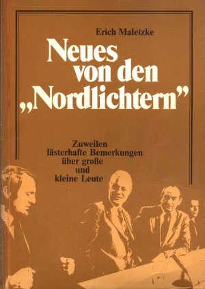 Neues von den Nordlichtern - Zuweilen lästerhafte Bemerkungen über große und kleine Leute