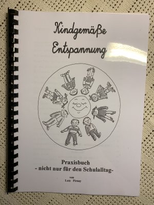 Kindgemäße Entspannung - Praxisbuch - nicht nur für den Schulalltag