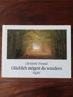 Glücklich mögest du wandern