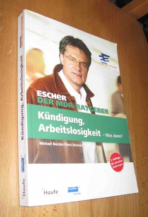 gebrauchtes Buch – Baczko, Michael; Brenner – Escher- Der MDR- Ratgeber : Kündigung, Arbeitslosigkeit- Was dann ?