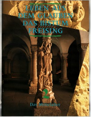 gebrauchtes Buch – Peter Pfister – Leben aus dem Glauben. Das Bistum Freising, Heft 2. : Das Mittelalter. von Peter Pfister, mit Fotos von Wolf-Christian von der Mülbe.