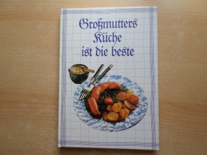 gebrauchtes Buch – Grossmutters Küche ist die beste