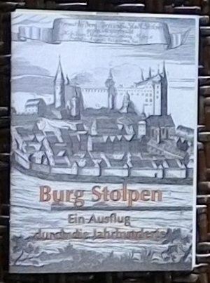 gebrauchtes Buch – Burg Stolpen – Burg Stolpen- Ein Ausflug durch die Jahrhunderte