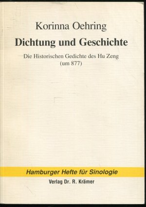 Dichtung und Geschichte. Die historischen Gedichte des Hu Zeng (um 877)