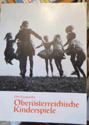 Oberösterreichische Kinderspiele (Schriftenreihe d. Inst.f. Landeskunde v. OÖ, )