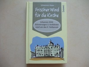 gebrauchtes Buch – Johannes Haas – Frischer Wind für die Kirche - Johannes XXIII. Erinnerungen & Anekdoten rund um das II. Vatikanum