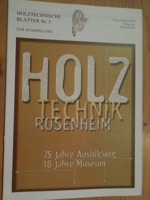 gebrauchtes Buch – Holztechnisches Museum Rosenheim – Holztechnische Blätter zur Ausstellung. Nr. 1 - 7