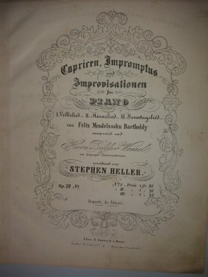 Capricen, Impromptus und Improvisationen für Piano von Felix Mendelssohn Bartholdy Op.72, Heft I,II,II