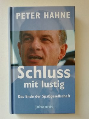 gebrauchtes Buch – Peter Hahne – Schluss mit lustig! - Das Ende der Spassgesellschaft