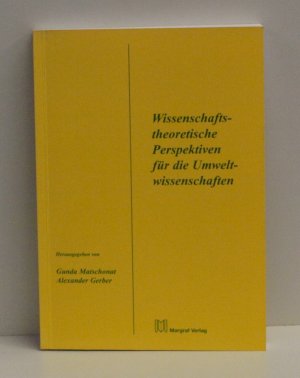 Wissenschaftstheoretische Perspektiven für die Umweltwissenschaften