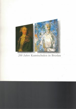 gebrauchtes Buch – Kulturamt Wiesbaden  – 200 Jahre Kunstschulen in Breslau. Ausstellungskatalog. Herausgegeben vom Kulturamt Wiesbaden.