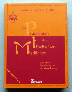 gebrauchtes Buch – Lama Dagsay – Das Praxisbuch der tibetischen Meditation. Ein Juwel buddhistischer Geistesschulung. (Ohne die Mantra-CD)