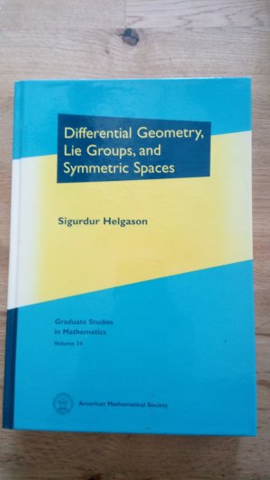 Differential Geometry, Lie Groups and Symmetric Spaces (Graduate Studies in Mathematics, Band 34)